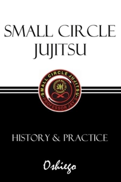 Cover for Oshiego · Small Circle Jujitsu (Paperback Book) (2020)