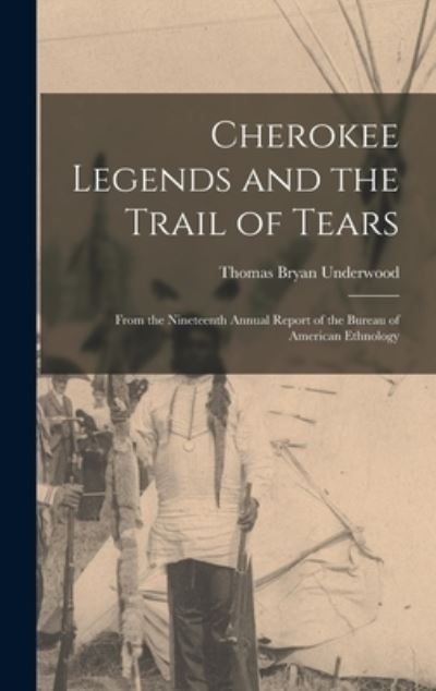 Cover for Thomas Bryan Underwood · Cherokee Legends and the Trail of Tears (Hardcover Book) (2021)