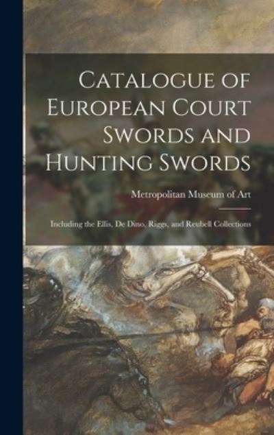 Cover for Metropolitan Museum of Art (New York · Catalogue of European Court Swords and Hunting Swords (Hardcover Book) (2021)