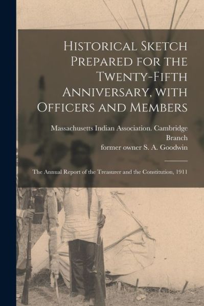 Cover for Massachusetts Indian Association Cam · Historical Sketch Prepared for the Twenty-fifth Anniversary, With Officers and Members (Paperback Book) (2021)