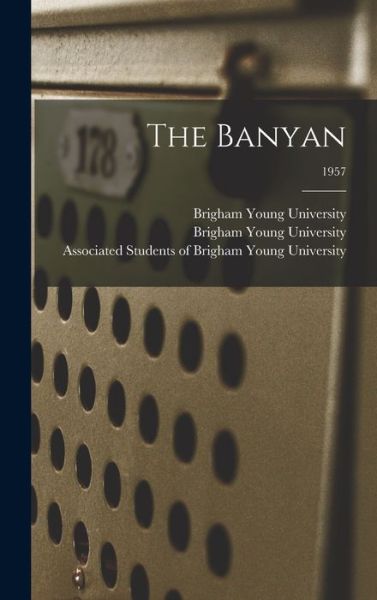 Cover for Brigham Young University · The Banyan; 1957 (Hardcover Book) (2021)