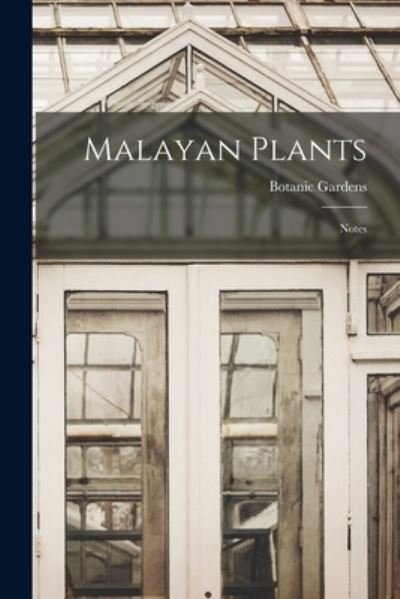 Cover for Botanic Gardens (Singapore) · Malayan Plants (Paperback Book) (2021)