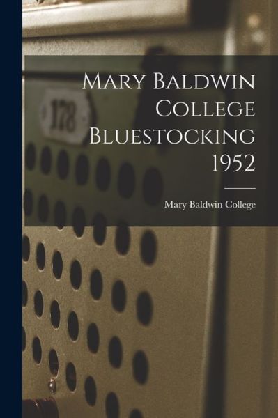 Cover for Mary Baldwin College · Mary Baldwin College Bluestocking 1952 (Taschenbuch) (2021)