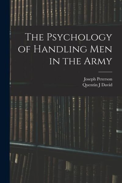 Cover for Joseph Peterson · Psychology of Handling Men in the Army (Bog) (2022)