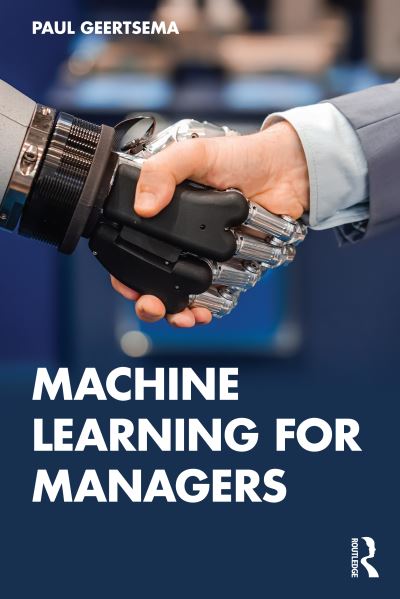 Cover for Geertsema, Paul (University of Auckland, New Zealand) · Machine Learning for Managers (Paperback Book) (2023)