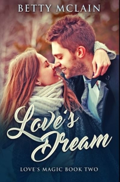 Cover for Betty McLain · Love's Dream (Hardcover Book) (2021)