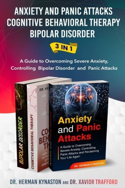Cover for Trafford · Anxiety and Panic Attacks, Cognitive Behavioral Therapy, Bipolar Disorder 3 in 1 (Paperback Bog) (2019)