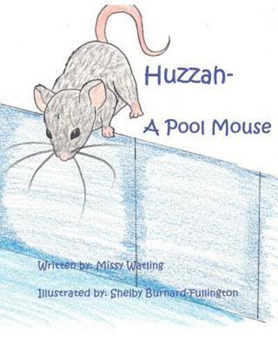 Cover for Missy Watling · Huzzah- A Pool Mouse (Paperback Book) (2019)