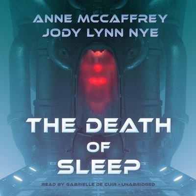 Cover for Anne McCaffrey · The Death of Sleep (CD) (2020)