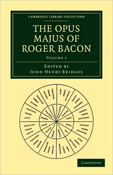 Cover for Roger Bacon · The Opus Majus of Roger Bacon - Cambridge Library Collection - Physical  Sciences (Paperback Book) (2010)