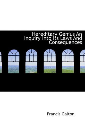 Cover for Francis Galton · Hereditary Genius an Inquiry into Its Laws and Consequences (Hardcover Book) (2009)