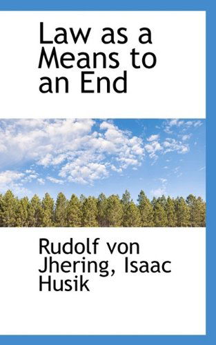 Cover for Rudolf Von Jhering · Law as a Means to an End (Paperback Book) (2009)