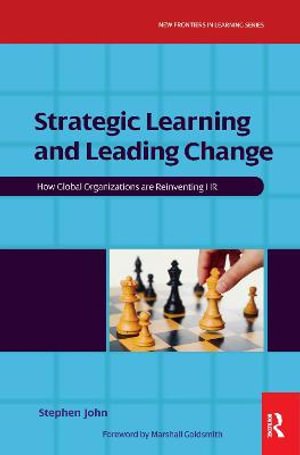 Cover for Stephen John · Strategic Learning and Leading Change (Innbunden bok) (2016)