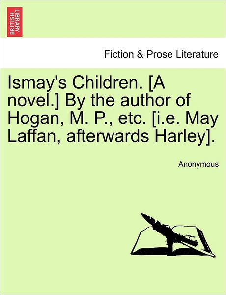 Cover for Anonymous · Ismay's Children. [a Novel.] by the Author of Hogan, M. P., Etc. [i.e. May Laffan, Afterwards Harley]. (Paperback Book) (2011)