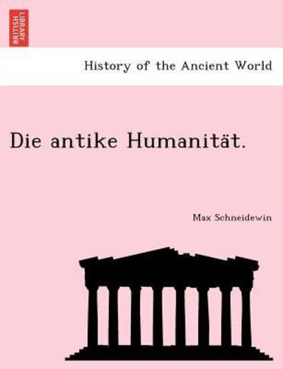 Cover for Max Schneidewin · Die Antike Humanita T. (Paperback Book) (2011)