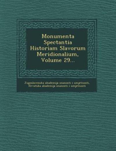 Cover for Jugoslavenska Akademija Znanosti I Umjet · Monumenta Spectantia Historiam Slavorum Meridionalium, Volume 29... (Paperback Bog) (2012)