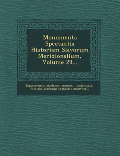 Cover for Jugoslavenska Akademija Znanosti I Umjet · Monumenta Spectantia Historiam Slavorum Meridionalium, Volume 29... (Paperback Bog) (2012)