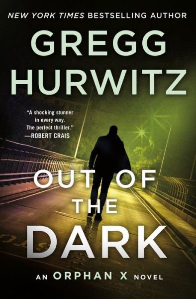 Cover for Gregg Hurwitz · Out of the Dark: An Orphan X Novel - Orphan X (Hardcover Book) (2019)