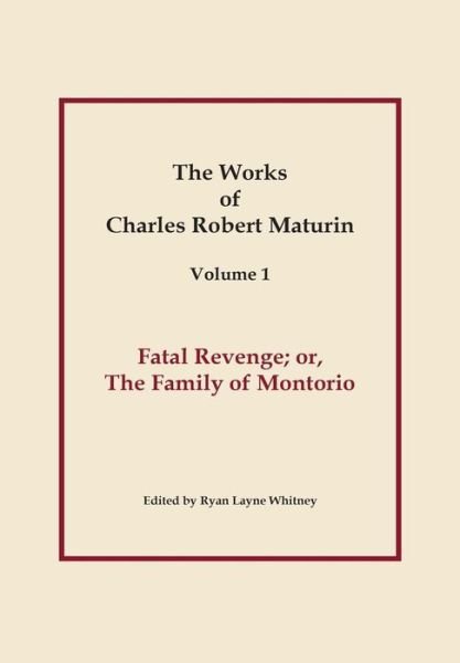 Cover for Charles Robert Maturin · Fatal Revenge, Works of Charles Robert Maturin, Vol. 1 (Inbunden Bok) (2013)