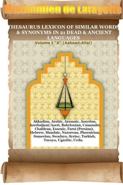 Cover for Maximillien De Lafayette · V1.thesaurus Lexicon of Similar Words &amp; Synonyms in 21 Dead &amp; Ancient Languages (Taschenbuch) (2014)