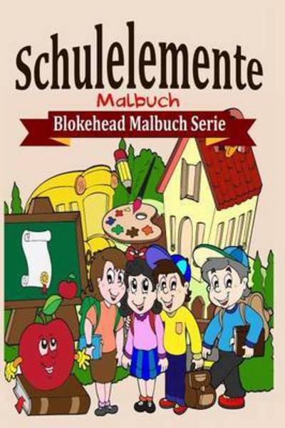 Cover for Die Blokehead · Schulelemente Malbuch (Paperback Book) (2020)