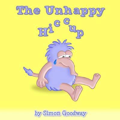 Cover for Simon Goodway · The Unhappy Hiccup (Paperback Book) (2005)