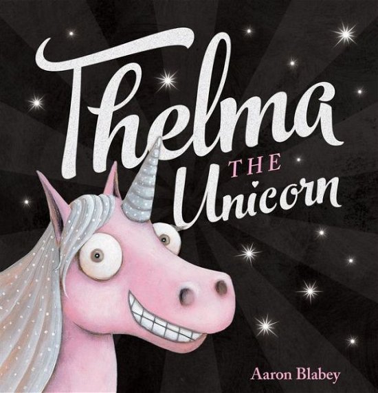 Cover for Aaron Blabey · Thelma the unicorn (Bog) (2017)