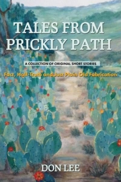 Tales From Prickly Path - Don Lee - Bücher - Blurb - 9781366948427 - 26. April 2024