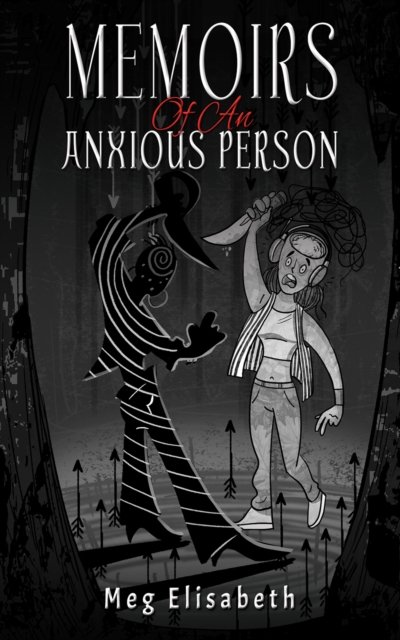 Cover for Meg Elisabeth · Memoirs Of An Anxious Person (Pocketbok) (2024)