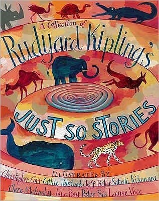 Cover for Rudyard Kipling · A Collection of Rudyard Kipling's Just So Stories (Paperback Book) (2007)