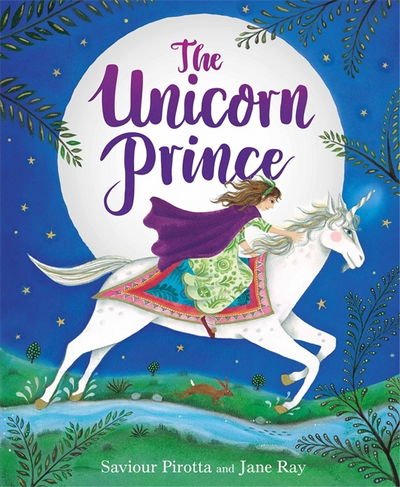 Cover for Saviour Pirotta · The Unicorn Prince (Hardcover Book) (2018)