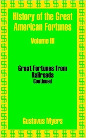 Cover for Gustavus Myers · History of the Great American Fortunes (Volume Three) (Paperback Bog) (2002)