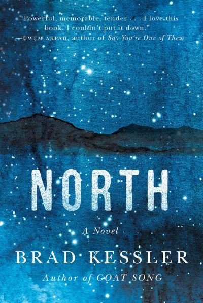 Cover for Brad Kessler · North: A Novel (Innbunden bok) (2021)