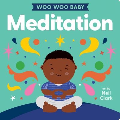 Cover for Neil Clark · Woo Woo Baby: Meditation - Woo Woo (Kartongbok) (2024)