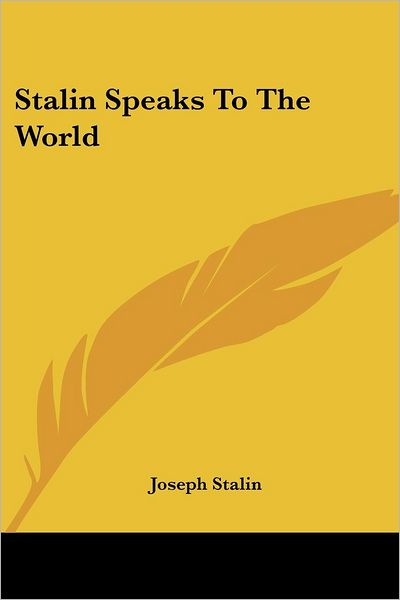 Cover for Joseph Stalin · Stalin Speaks to the World (Paperback Book) (2006)