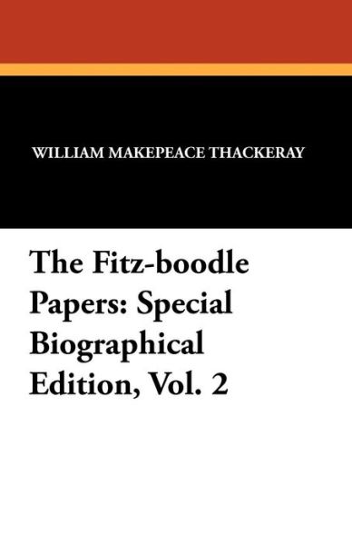 Cover for William Makepeace Thackeray · The Fitz-boodle Papers: Special Biographical Edition, Vol. 2 (Pocketbok) (2024)