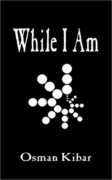 Cover for Osman Kibar · While I Am (Paperback Book) (2008)