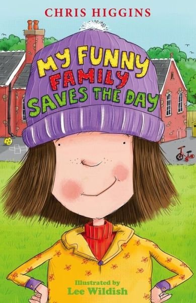 My Funny Family Saves the Day - My Funny Family - Chris Higgins - Books - Hachette Children's Group - 9781444918427 - March 5, 2015