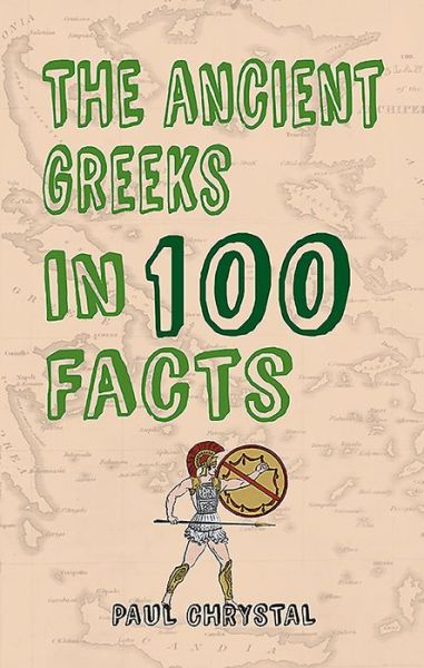 Cover for Paul Chrystal · The Ancient Greeks in 100 Facts - In 100 Facts (Paperback Book) (2017)