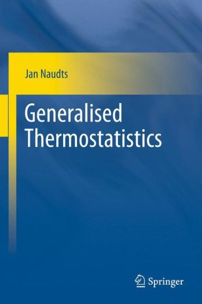 Cover for Jan Naudts · Generalised Thermostatistics (Paperback Book) [2011 edition] (2014)