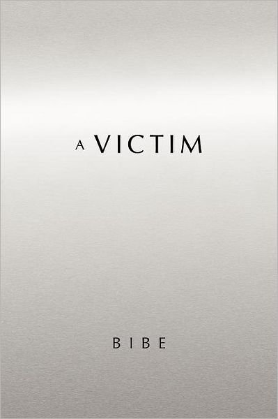 Cover for Bibe · A Victim (Paperback Book) (2010)