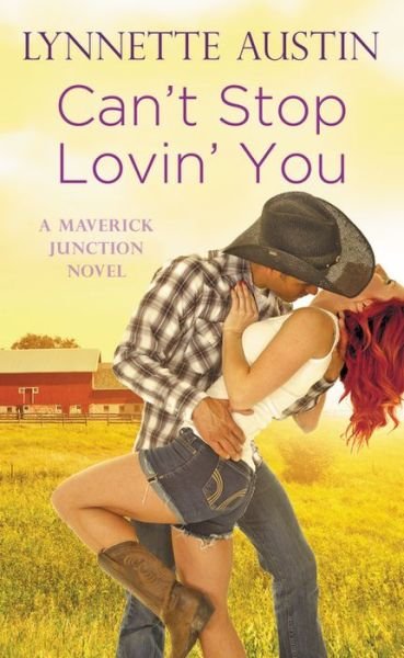 Cover for Lynnette Austin · Can't Stop Lovin' You - Maverick Junction (Paperback Book) (2017)