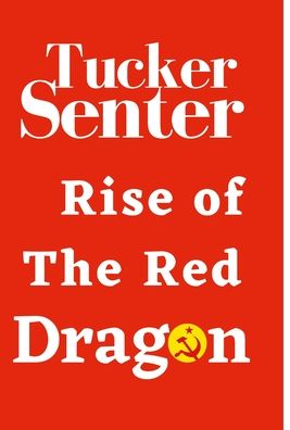 Cover for Tucker Senter · Rise of The Red Red Dragon (Hardcover Book) (2022)