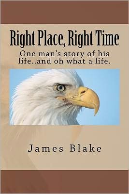 Right Place, Right Time - James Blake - Bøger - CreateSpace Independent Publishing Platf - 9781466392427 - 4. oktober 2011