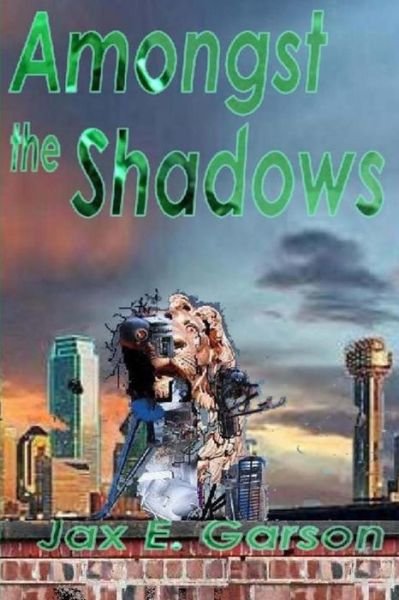 Cover for Jax E Garson · Amongst the Shadows (Paperback Book) (2012)