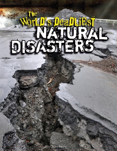 Cover for Claire Henry · The World's Deadliest Natural Disasters (Hardcover Book) (2014)