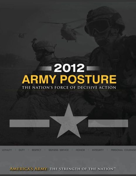 Cover for United States Army · 2012 Army Posture: the Nation's Force of Decisive Action (Paperback Book) (2012)