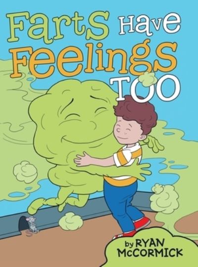 Cover for Ryan McCormick · Farts Have Feelings Too (Hardcover Book) (2020)