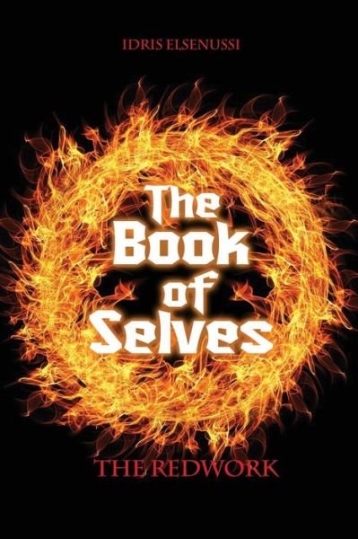 The Book of Selves - Idris Elsenussi - Bøger - Rosedog Books - 9781480970427 - 9. marts 2017