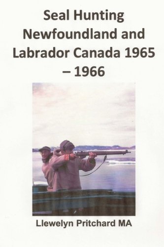 Cover for Llewelyn Pritchard Ma · Seal Hunting Newfoundland and Labrador Canada 1965-1966 (Photo Albums) (French Edition) (Pocketbok) [French, 1 edition] (2013)